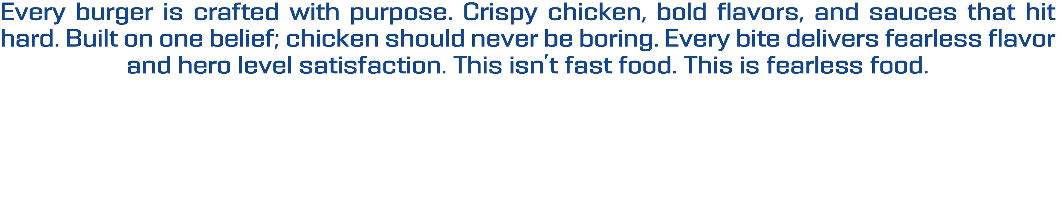 Built in our own style with crisp chicken, heavy crunch, and bold flavour.